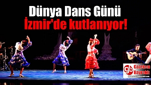 Dünya Dans Günü İzmir'de kutlanıyor