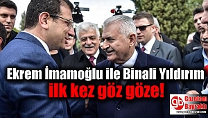Ekrem İmamoğlu ile Binali Yıldırım ilk kez göz göze