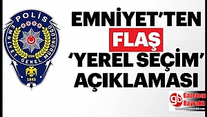Emniyet'ten yerel seçim açıklaması: Sahte belgelerle algı operasyonu yapılıyor