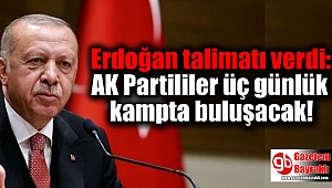 Erdoğan talimatı verdi: AK Partililer üç günlük kampta buluşacak