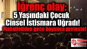 İğrenç olay: 5 Yaşındaki Çocuk Cinsel İstismara Uğradı