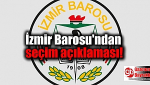 İzmir Barosu'ndan seçim açıklaması