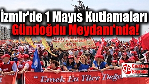 İzmir'de 1 Mayıs Kutlamaları Gündoğdu Meydanı'nda