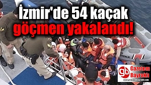 İzmir'de 54 kaçak göçmen yakalandı