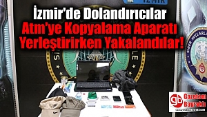 İzmir'de Atm'ye Kopyalama Aparatı Yerleştirirken Yakalandılar: 3 Tutuklama