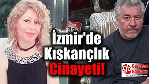 İzmir'de başka bir erkekle mesajlaştığını sandığı eşini öldürdü