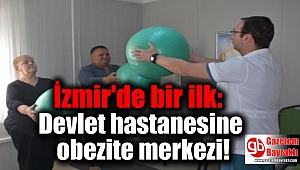 İzmir'de bir ilk : Devlet hastanesine obezite merkezi