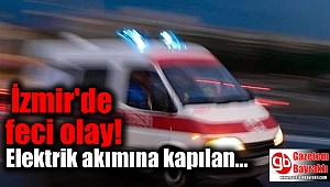 İzmir'de feci olay