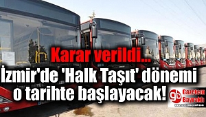 İzmir'de 'Halk Taşıt' o tarihte başlayacak