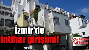 İzmir'de intihar girişimi