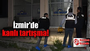 İzmir'de kanlı tartışma