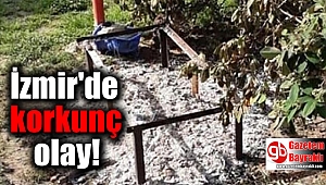 İzmir'de korkunç olay