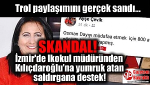 İzmir'de lkokul müdüründen Kılıçdaroğlu’na yumruk atan saldırgana destek