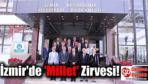 İzmir'de 'Millet' Zirvesi