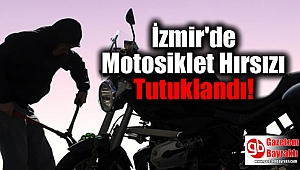 İzmir'de Motosiklet Hırsızı tutuklandı