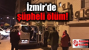 İzmir'de şüpheli ölüm