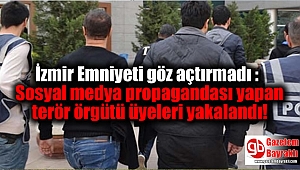 İzmir Emniyeti göz açtırmadı : Sosyal medya propagandası yapan terör örgütü üyeleri yakalandı