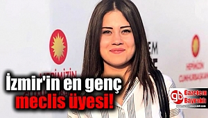 İzmir'in en genç meclis üyesi