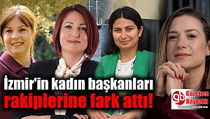 İzmir'in kadın başkanları rakiplerine fark attı