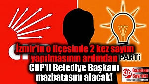 İzmir'in o ilçesinde 2 kez sayım yapılmasının ardından CHP'li Belediye Başkanı mazbatasını alacak