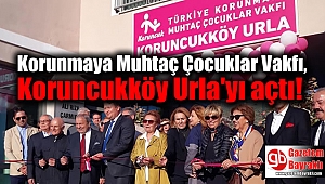 Korunmaya Muhtaç Çocuklar Vakfı, Koruncukköy Urla'yı açtı