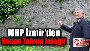 MHP İzmir'den Hasan Tahsin isteği