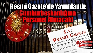 Resmi Gazete'de Yayımlandı: Cumhurbaşkanlığına Personel Alınacak