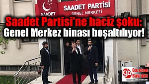 Saadet Partisi'ne haciz şoku :Genel Merkez binası boşaltılıyor