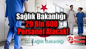 Sağlık Bakanlığı 29 Bin 600 Personel Alacak