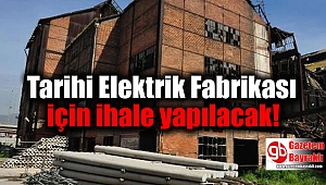Tarihi Elektrik Fabrikası için ihale yapılacak
