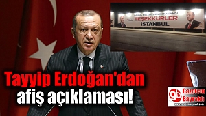 Tayyip Erdoğan'dan afiş açıklaması