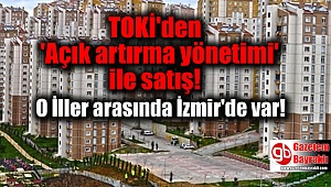 TOKİ'den 'Açık artırma yönetimi' ile satış: O İller arasında İzmir'de var