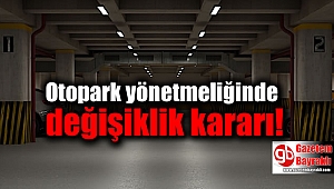 2019 Otopark yönetmeliği değişiklik kararı Resmi Gazete'de