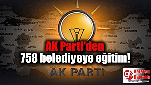AK Parti'den 758 belediyeye eğitim