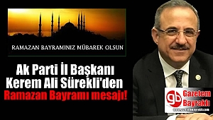 Ak Parti İl Başkanı Kerem Ali Sürekli, Ramazan Bayramı mesajı