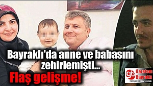 Anne ve babasını siyanürle katletmişti: Flaş gelişme
