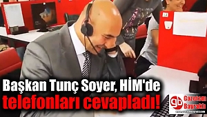 Başkan Tunç Soyer, HİM'de telefonları cevapladı