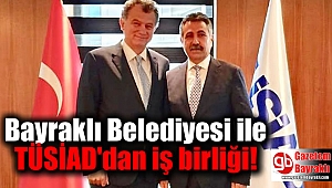 Bayraklı Belediyesi ile TÜSİAD'dan iş birliği