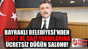 Bayraklı Belediyesi'nden Şehit ve Gazi yakınlarına ücretsiz düğün salonu