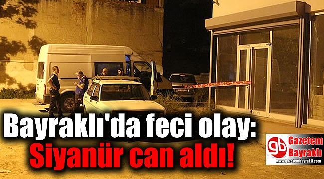 Bayraklı'da feci olay: Siyanür can aldı