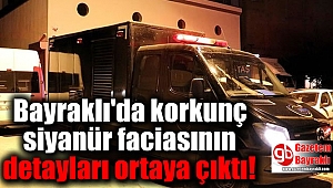 Bayraklı'da korkunç siyanür faciasının detayları ortaya çıktı