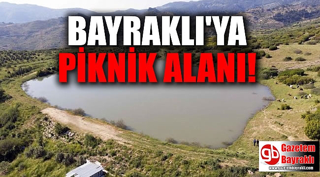 Bayraklı'ya piknik alanı
