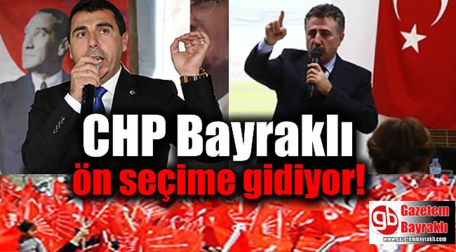CHP Bayraklı ön seçime gidiyor