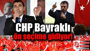 CHP Bayraklı ön seçime gidiyor