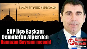 CHP İlçe Başkanı Cemalettin Alper'den Ramazan Bayramı mesajı