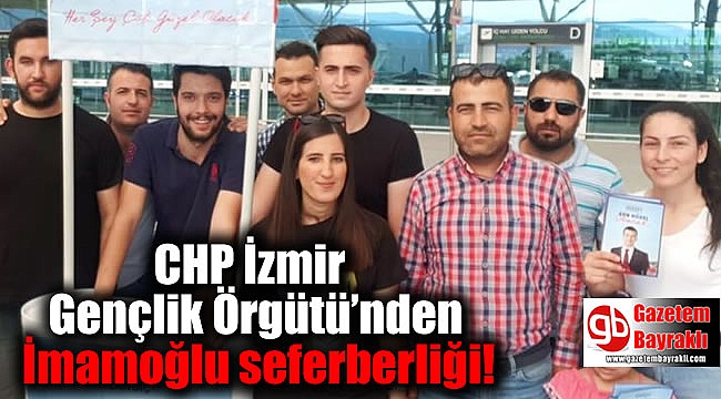 CHP İzmir Gençlik Örgütü’nden İmamoğlu seferberliği