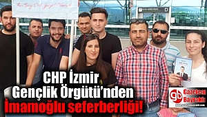 CHP İzmir Gençlik Örgütü’nden İmamoğlu seferberliği