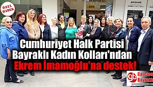 Cumhuriyet Halk Partisi Bayraklı Kadın Kolları'ndan Ekrem İmamoğlu'na destek