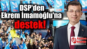 DSP'den Ekrem İmamoğlu'na destek