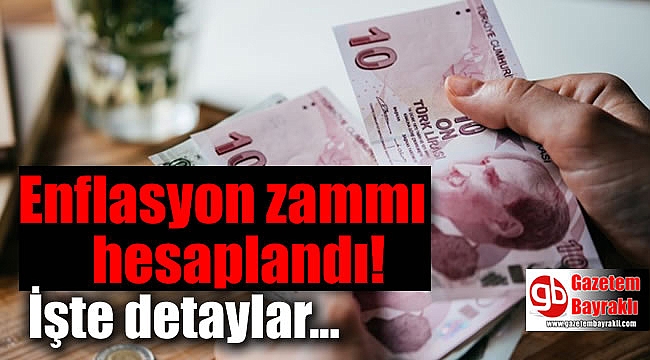 Enflasyon zammı hesaplandı